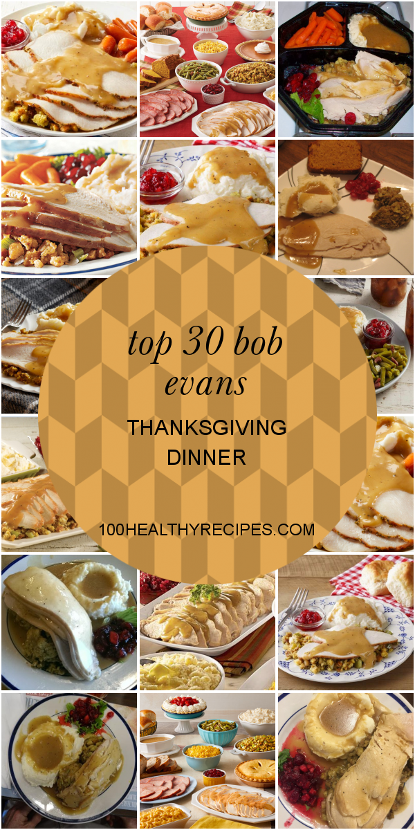 Top 30 Bob Evans Thanksgiving Dinner Best Diet and Healthy Recipes